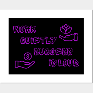 Work Quietly Success Is Loud Posters and Art